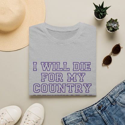 I Will Die For My Country Greenville Tee