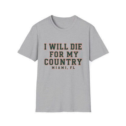 I Will Die For My Country Miami Tee