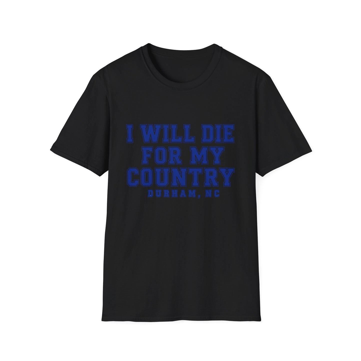 I Will Die For My Country Durham Tee