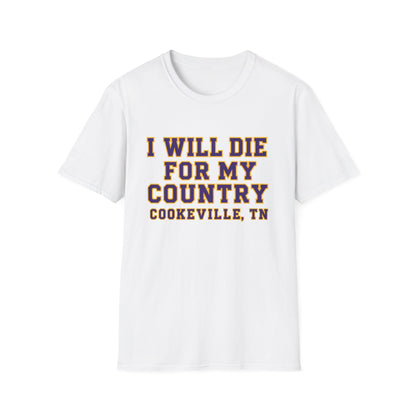 I Will Die For My Country Cookeville Tee