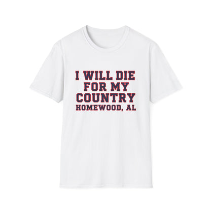 I Will Die For My Country Homewood Tee