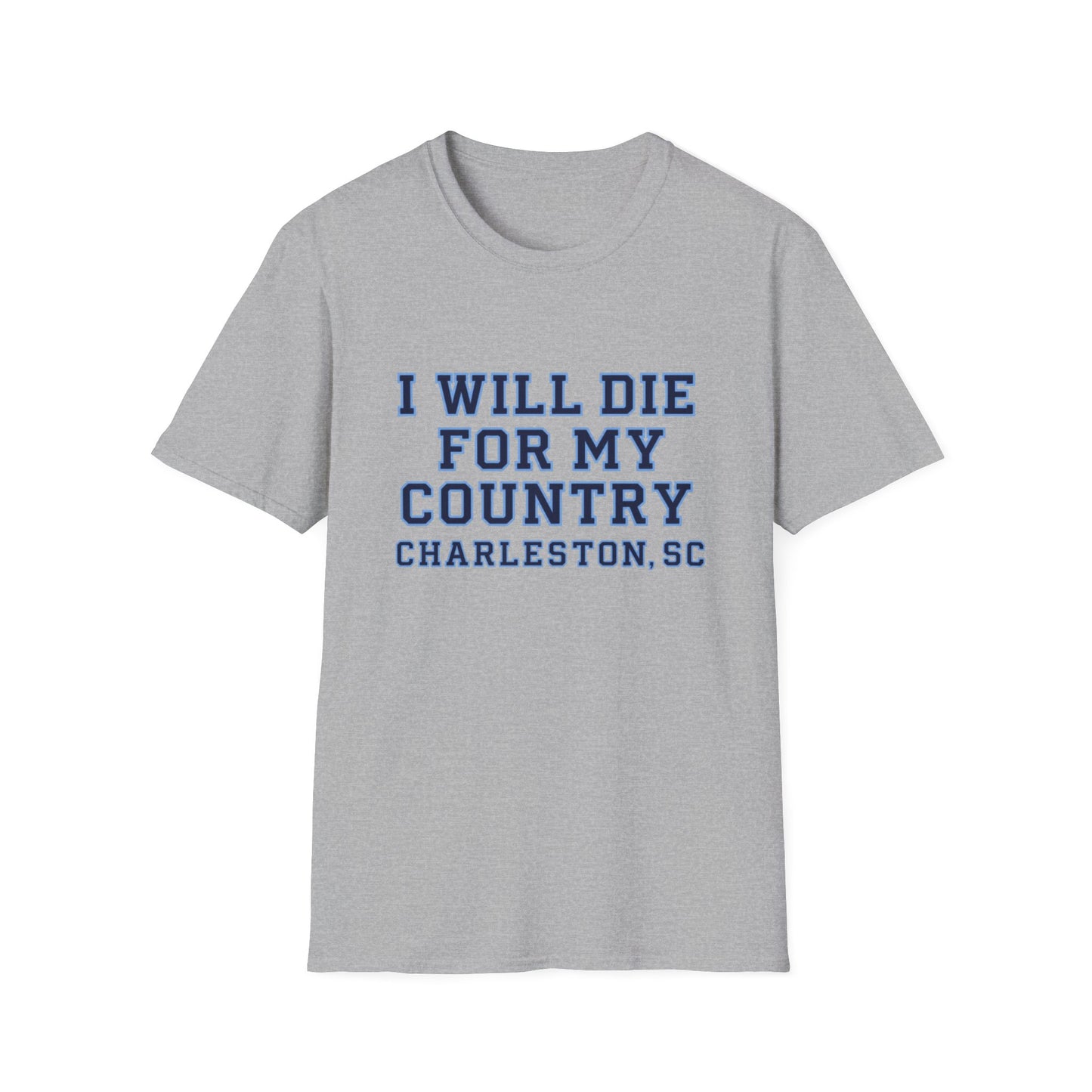 I Will Die For My Country Charleston Tee