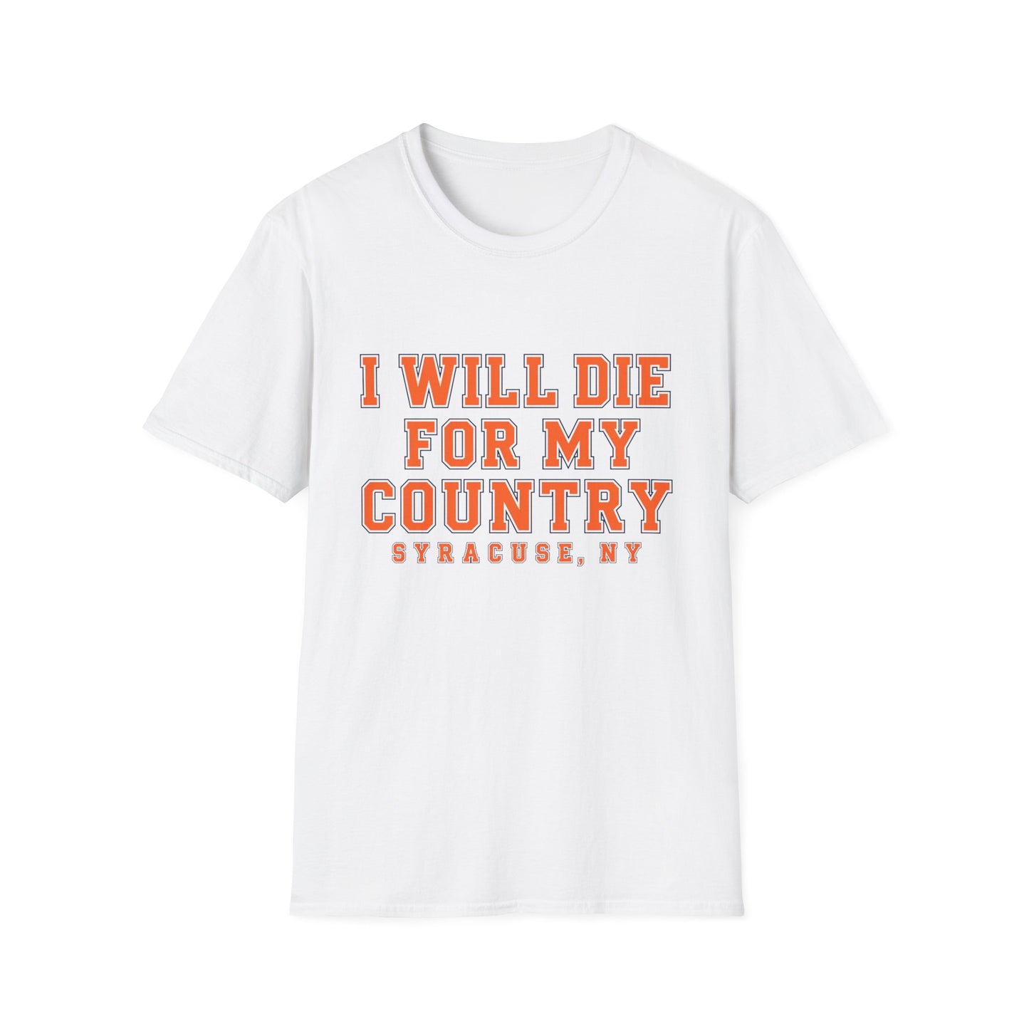 I Will Die For My Country Syracuse Tee