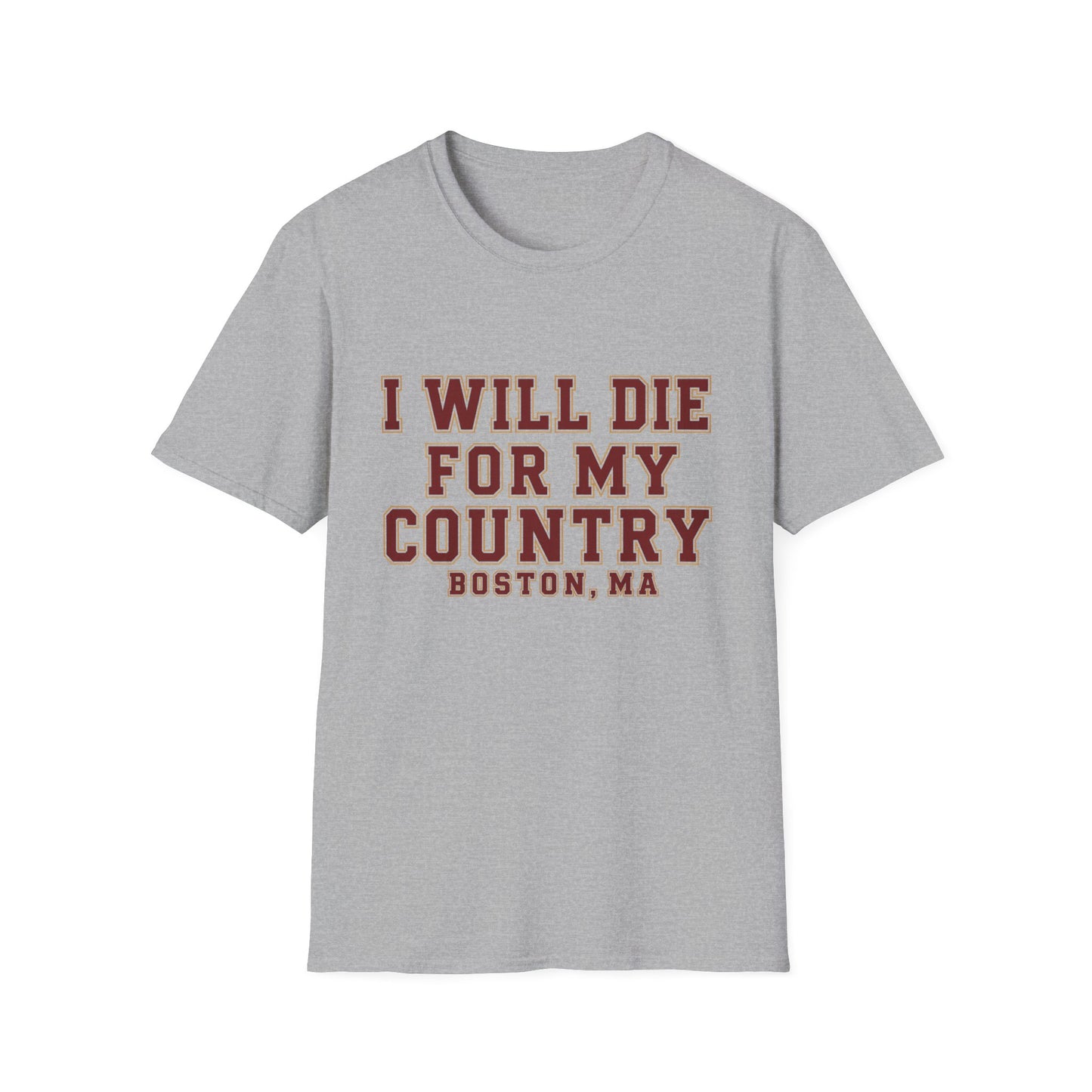 I Will Die For My Country Boston Tee