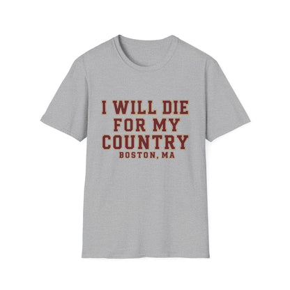 I Will Die For My Country Boston Tee