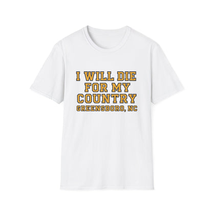 I Will Die For My Country Greensboro Tee