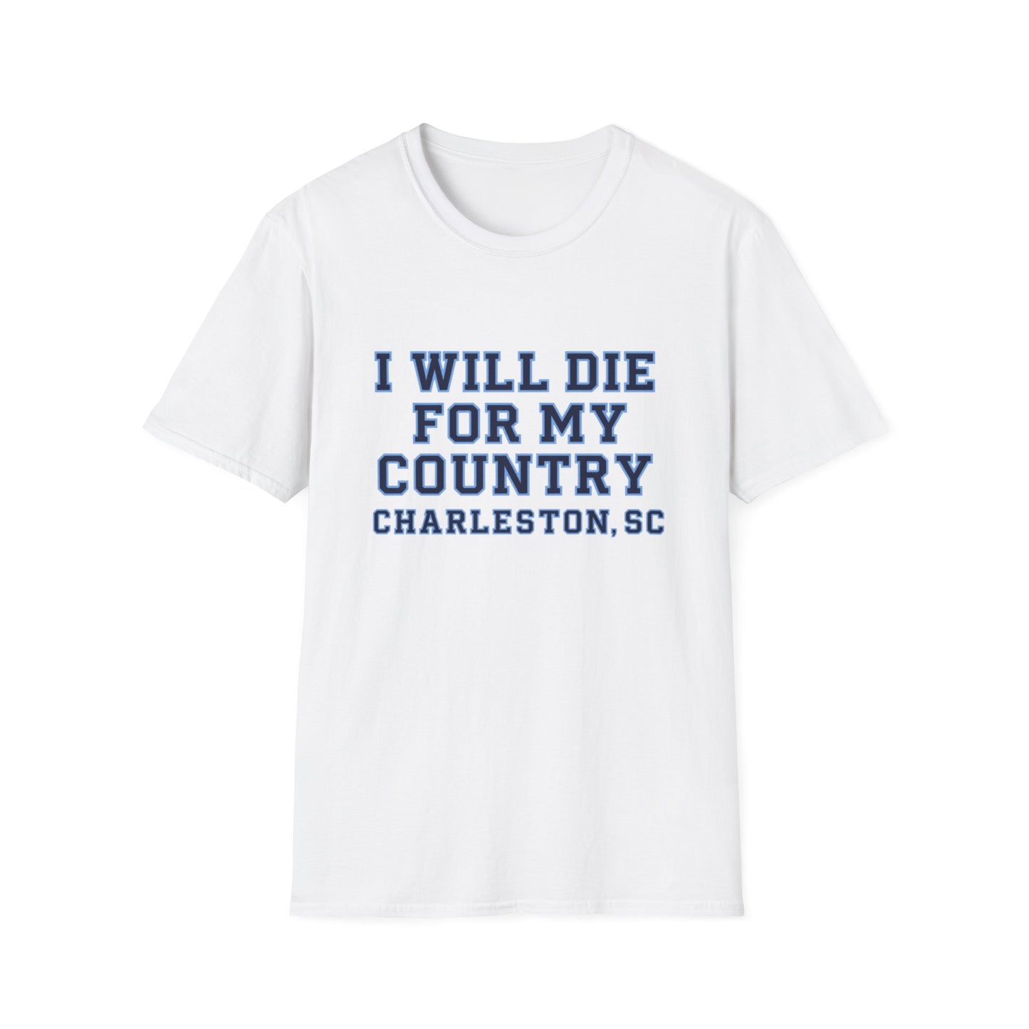 I Will Die For My Country Charleston Tee