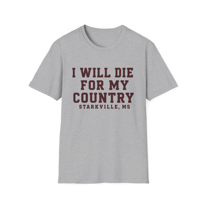 I Will Die For My Country Starkville Tee