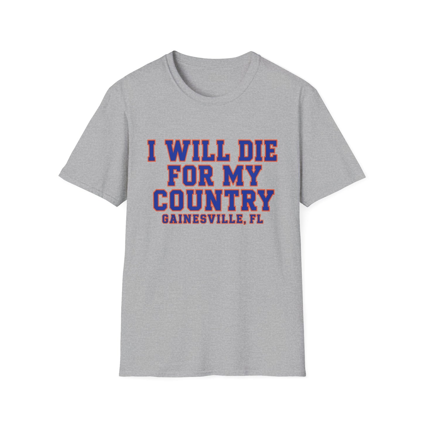 I Will Die For My Country Gainesville Tee