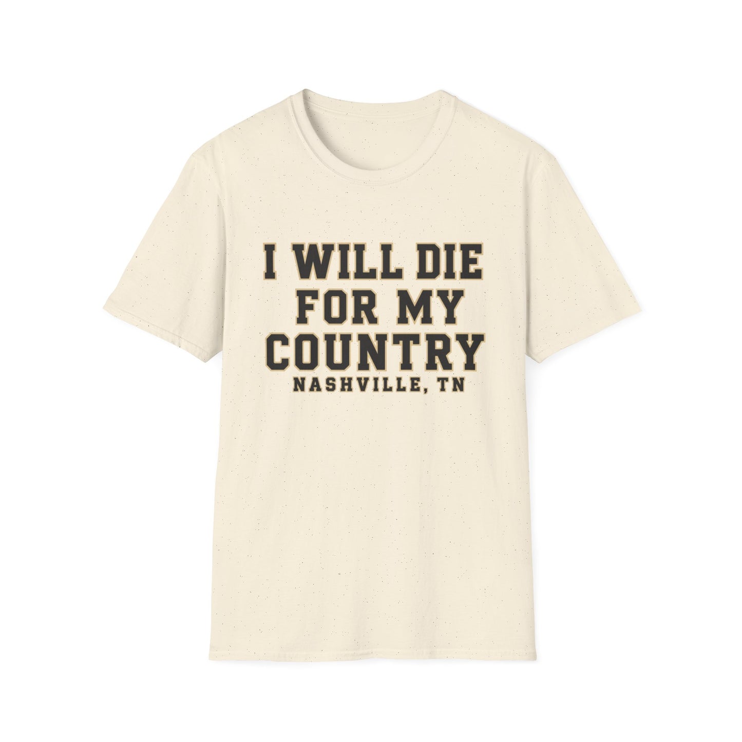I Will Die For My Country Nashville Tee