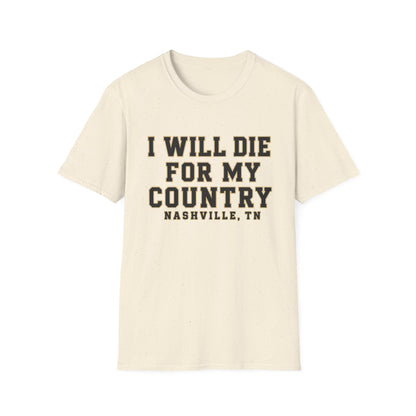 I Will Die For My Country Nashville Tee