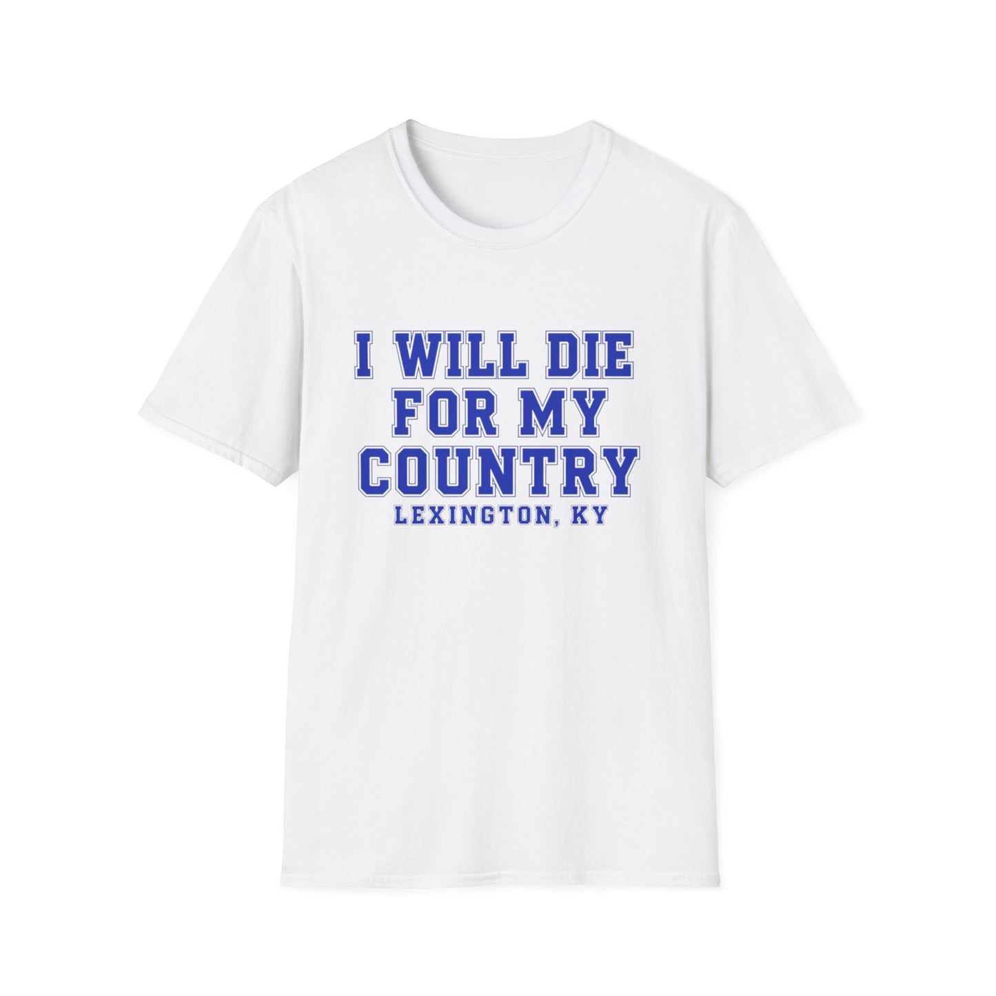 I Will Die For My Country Lexington Tee