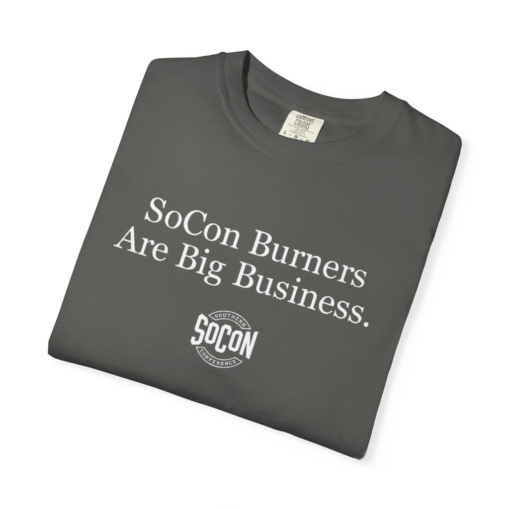 SoCon Burners Are Big Business T-Shirt
