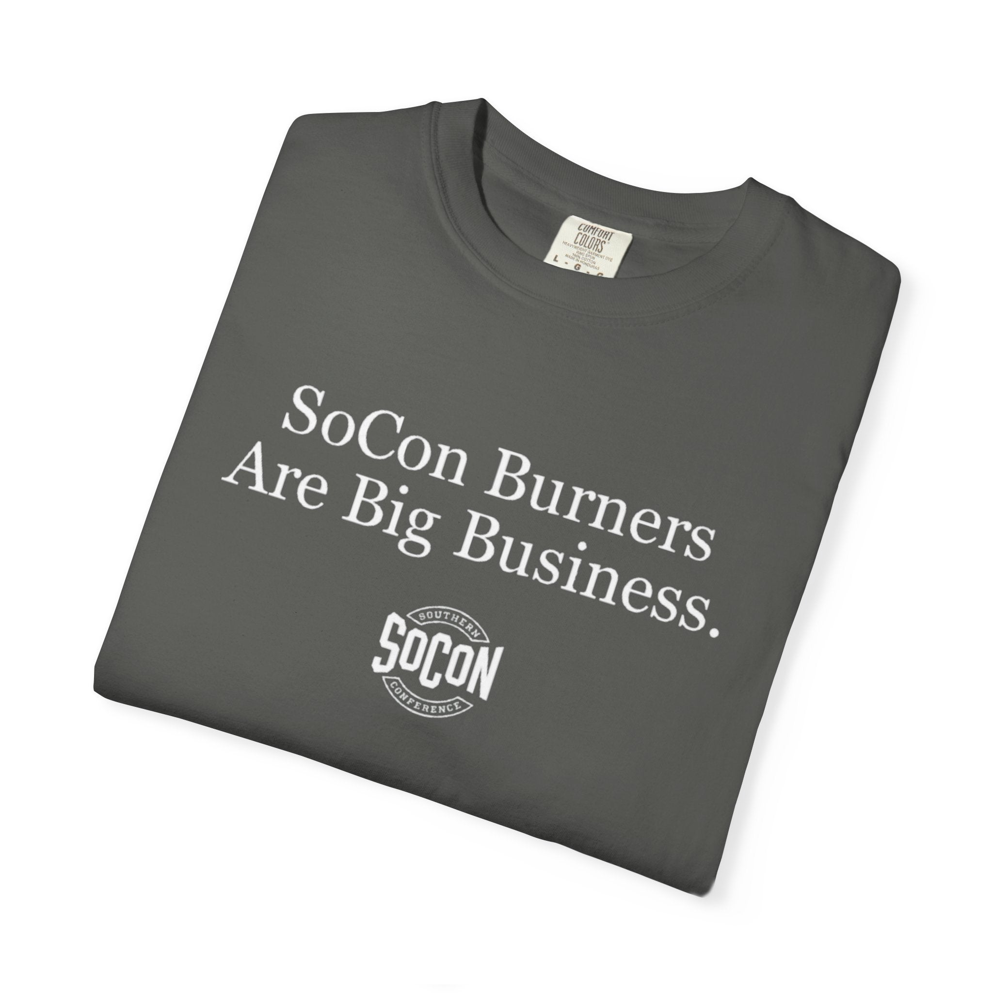 SoCon Burners Are Big Business T-Shirt