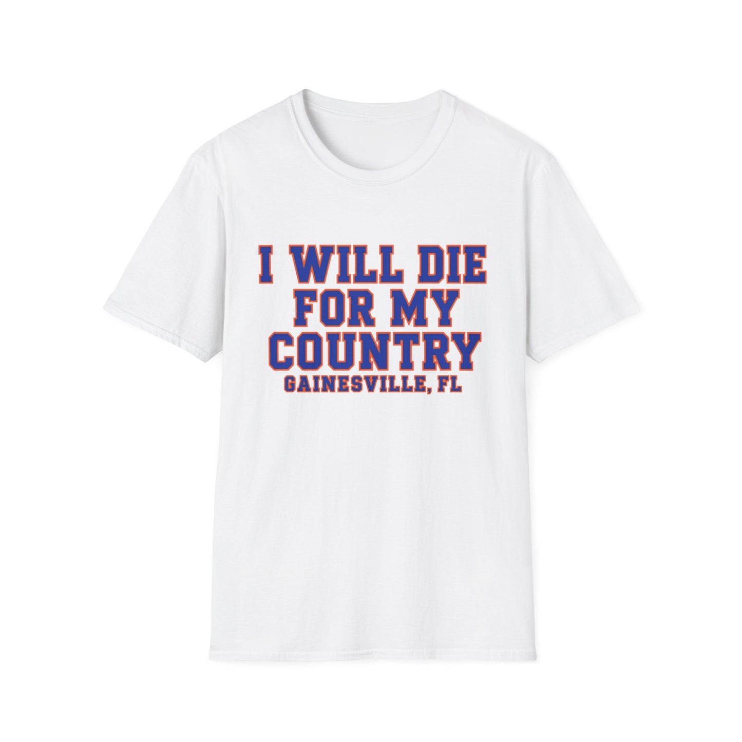 I Will Die For My Country Gainesville Tee