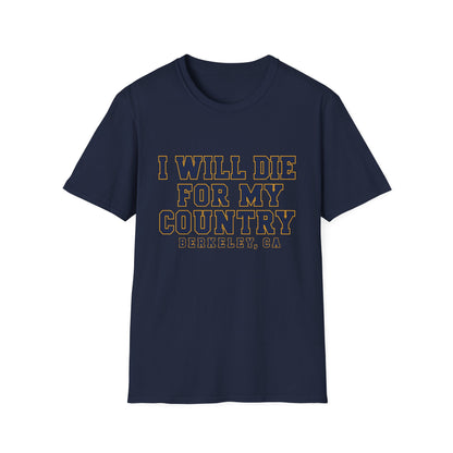 I Will Die For My Country Berkeley Tee