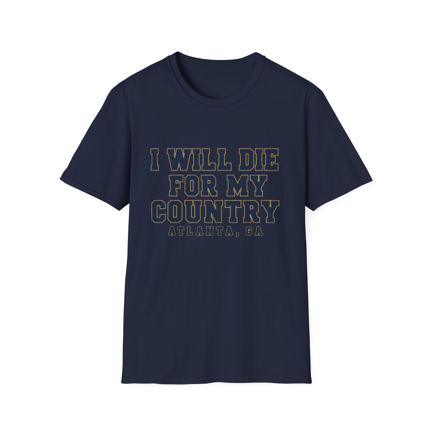 I Will Die For My Country Atlanta Tee