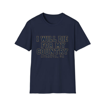 I Will Die For My Country Atlanta Tee