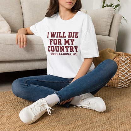 I Will Die For My Country Tuscaloosa Tee