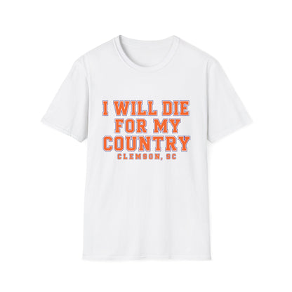 I Will Die For My Country Clemson Tee