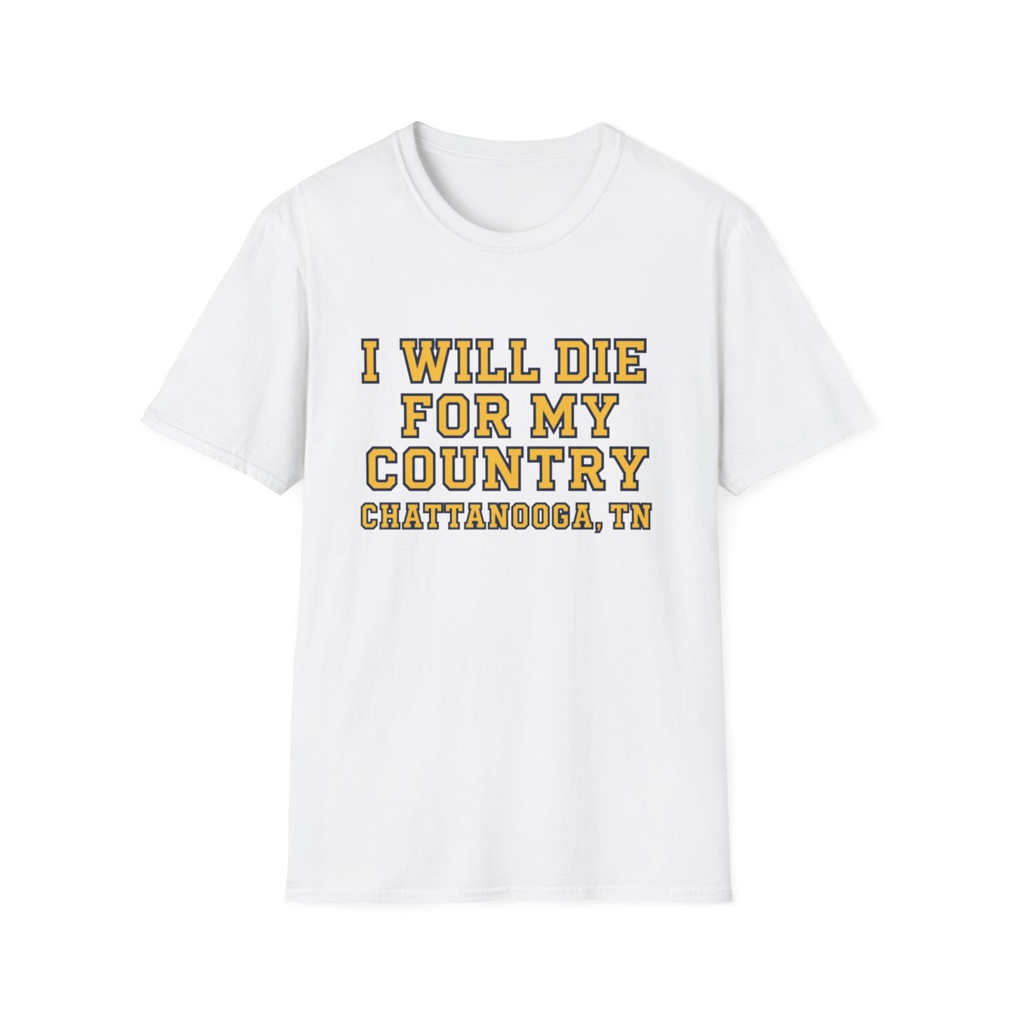 I Will Die For My Country Chattanooga Tee