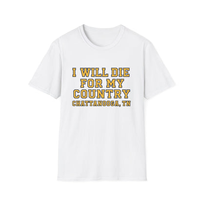 I Will Die For My Country Chattanooga Tee