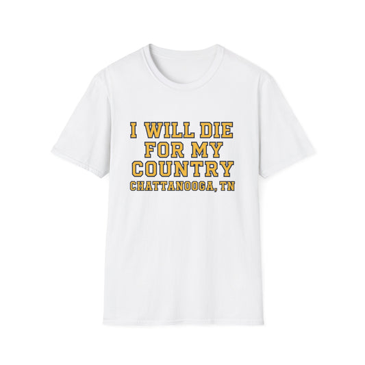 I Will Die For My Country Chattanooga Tee