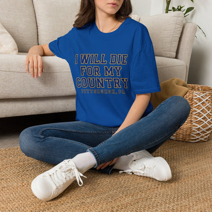 I Will Die For My Country Pittsburgh Tee