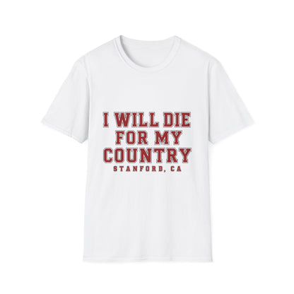I Will Die For My Country Stanford Tee