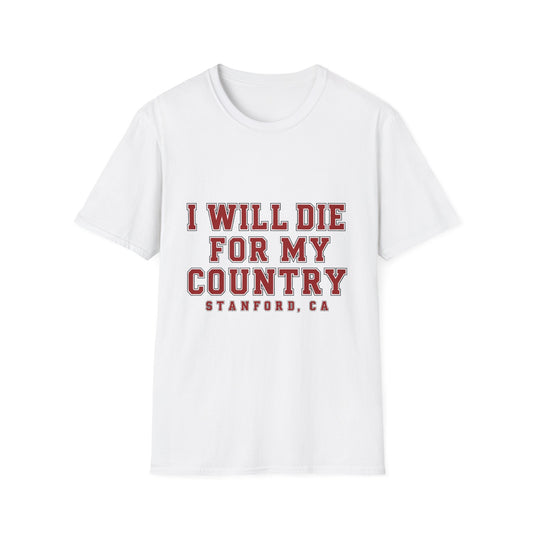 I Will Die For My Country Stanford Tee