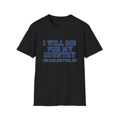 I Will Die For My Country Charleston Tee