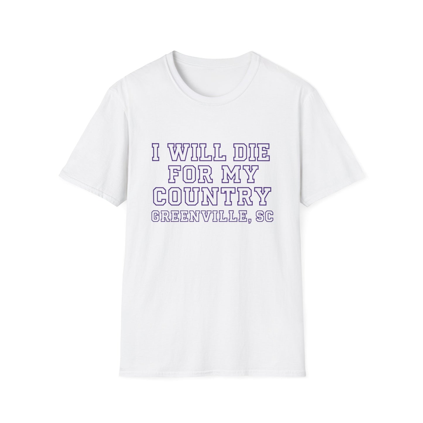 I Will Die For My Country Greenville Tee