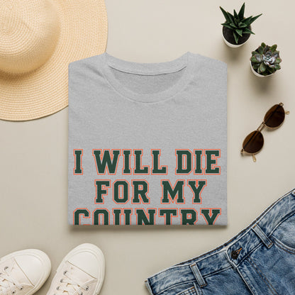 I Will Die For My Country Miami Tee