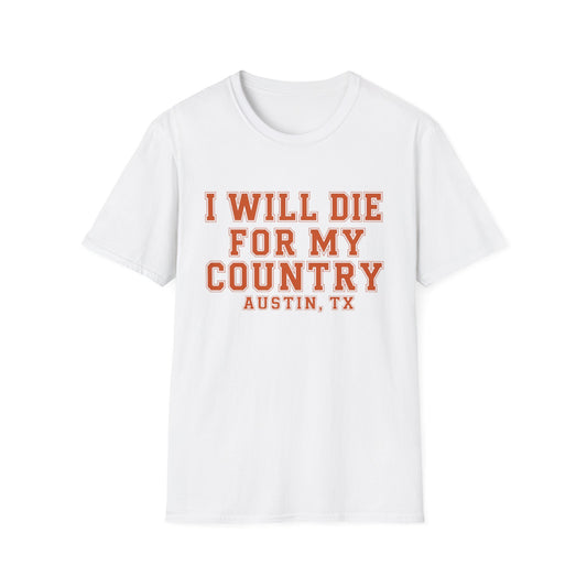 I Will Die For My Country Austin Tee