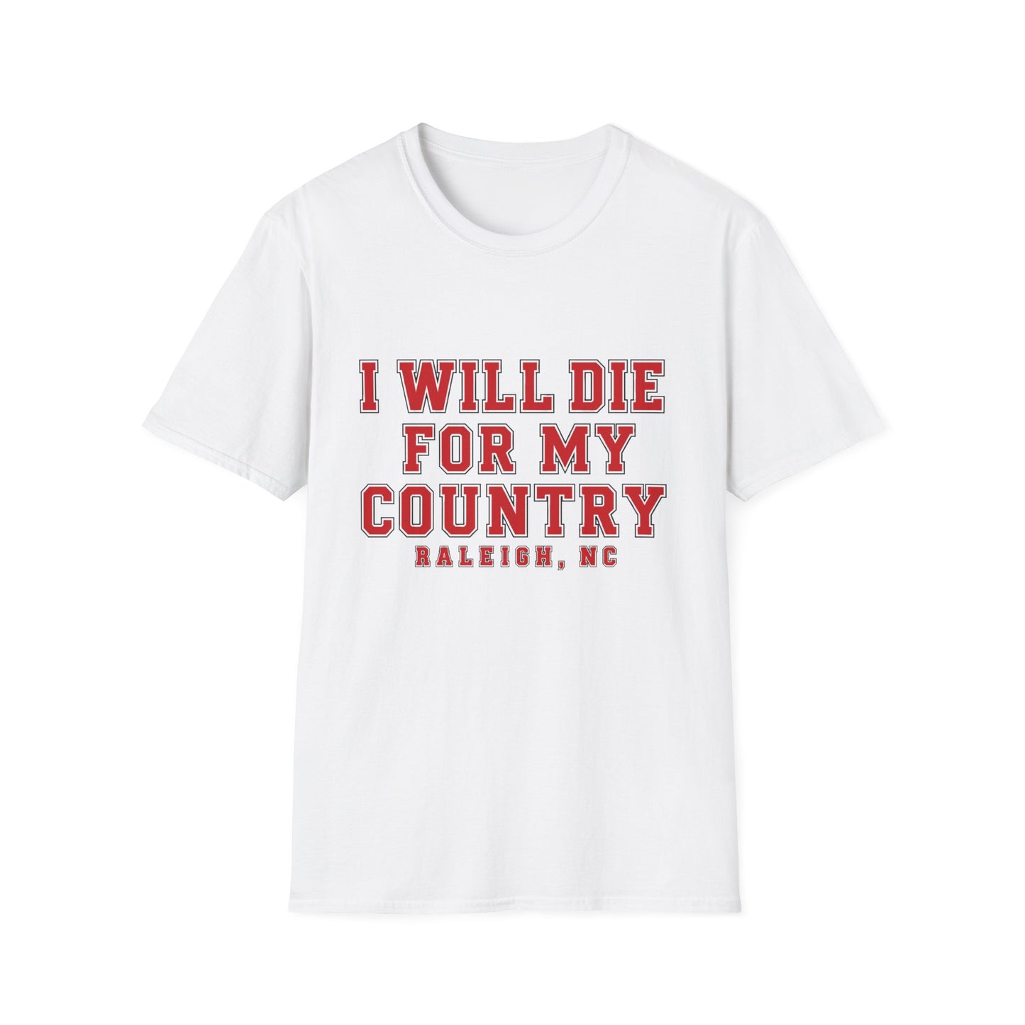 I Will Die For My Country Raleigh Tee