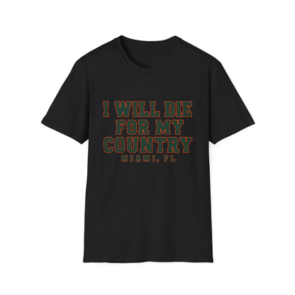 I Will Die For My Country Miami Tee