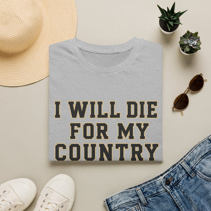 I Will Die For My Country Nashville Tee