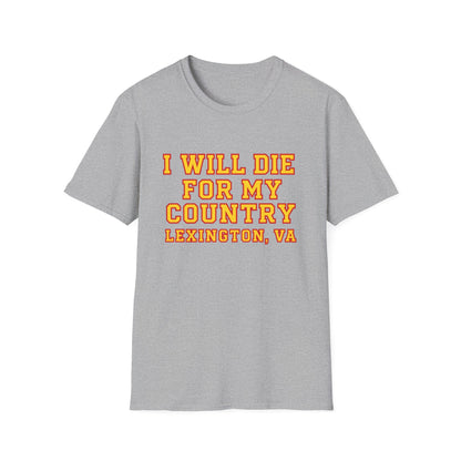 I Will Die For My Country Lexington Tee