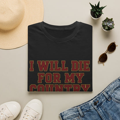 I Will Die For My Country Boston Tee