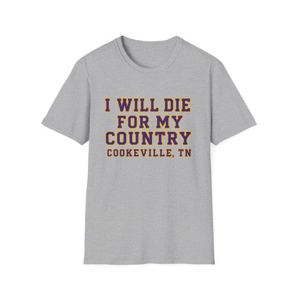 I Will Die For My Country Cookeville Tee