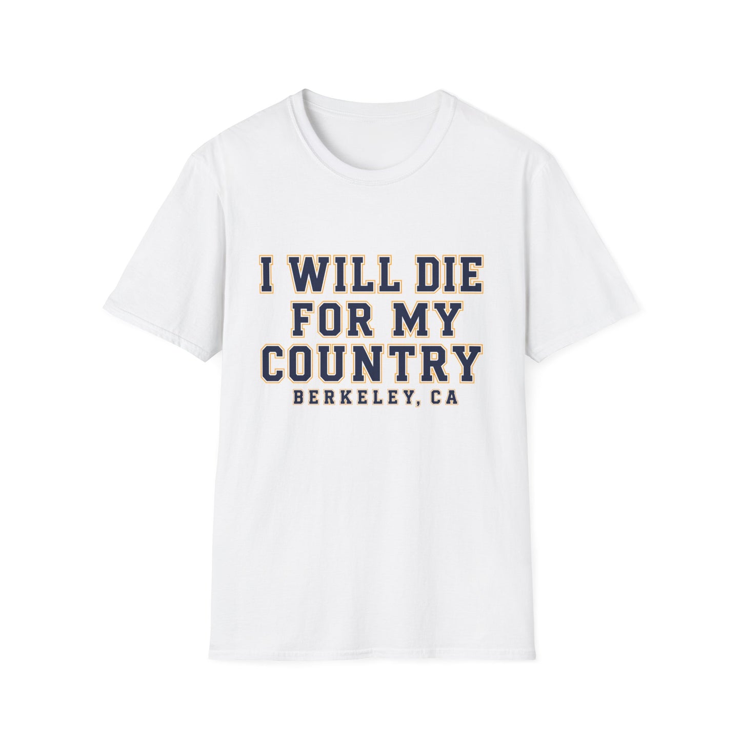 I Will Die For My Country Berkeley Tee