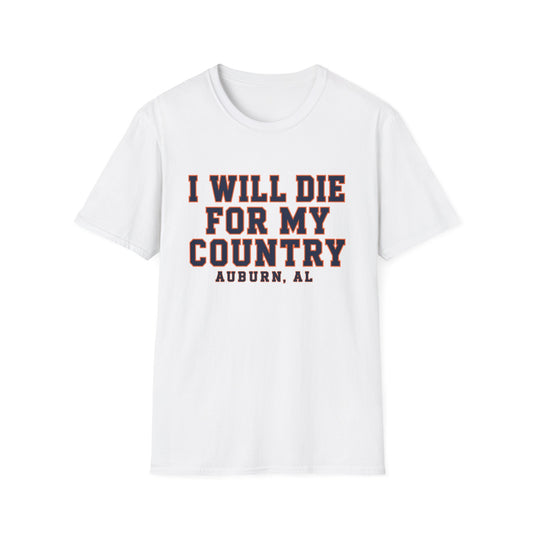 I Will Die For My Country Auburn Tee