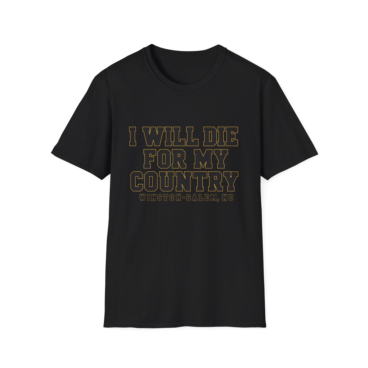 I Will Die For My Country Winston-Salem Tee